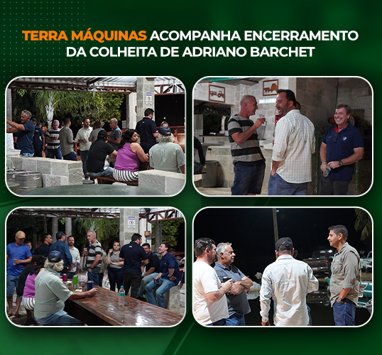 Terra Máquinas acompanha encerramento da colheita de Adriano Barchet