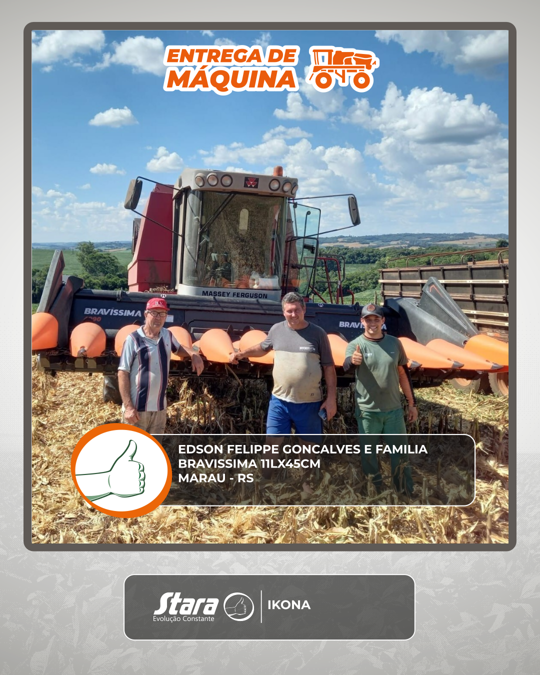 ENTREGA DE PLATAFORMA DE MILHO BRAVISSIMA – MARAU - RS