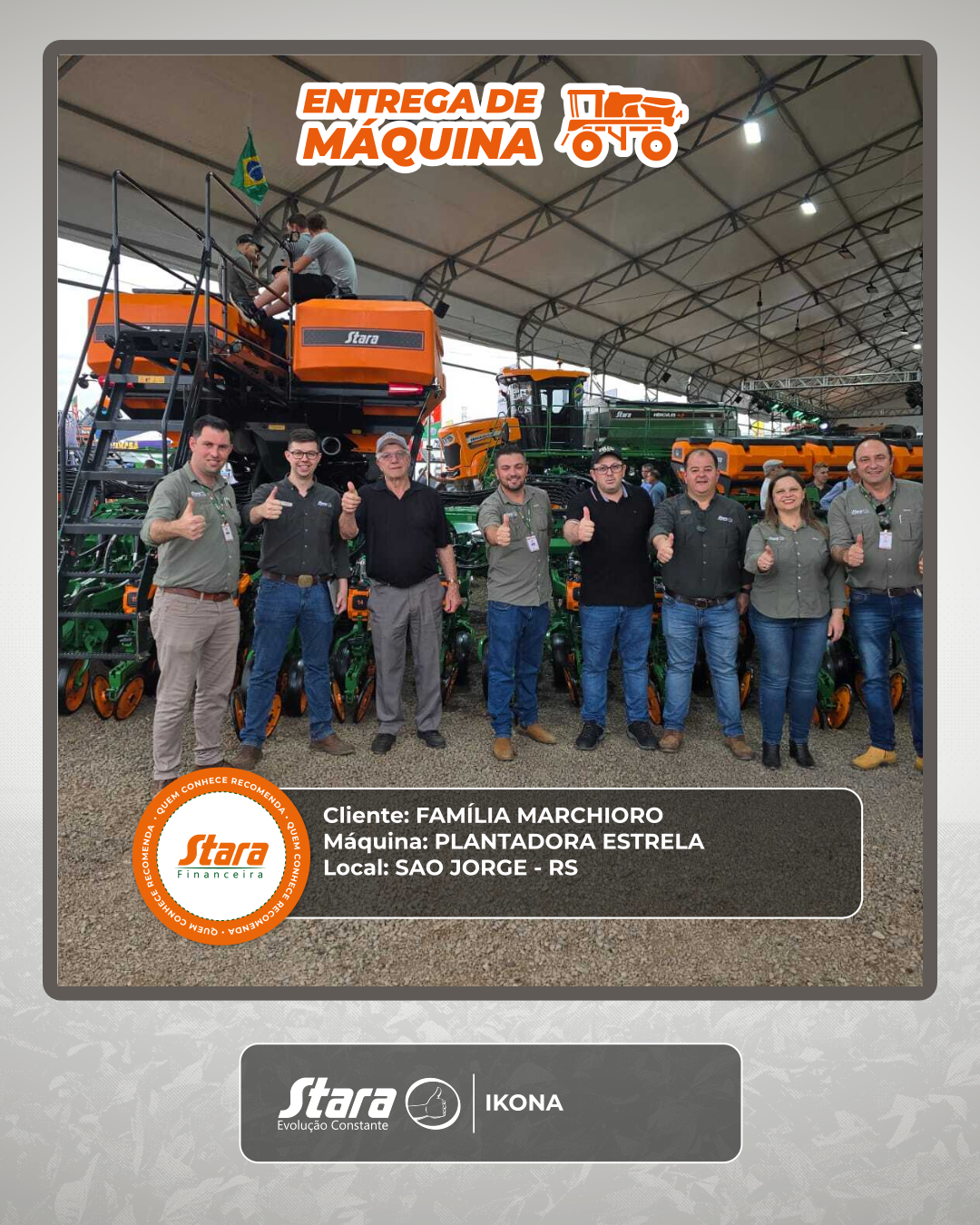 ENTREGA PLANTADORA ESTRELA VIA STARA FINANCEIRA – SÃO JORGE - RS
