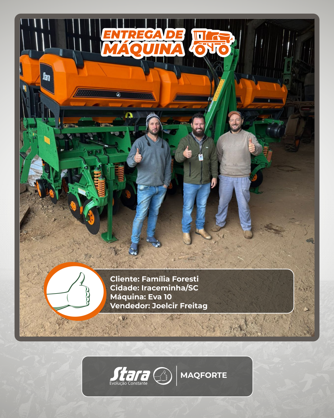MAQFORTE REALIZA ENTREGA DE UMA EVA 10 LINHAS EM IRACEMINHA/SC!