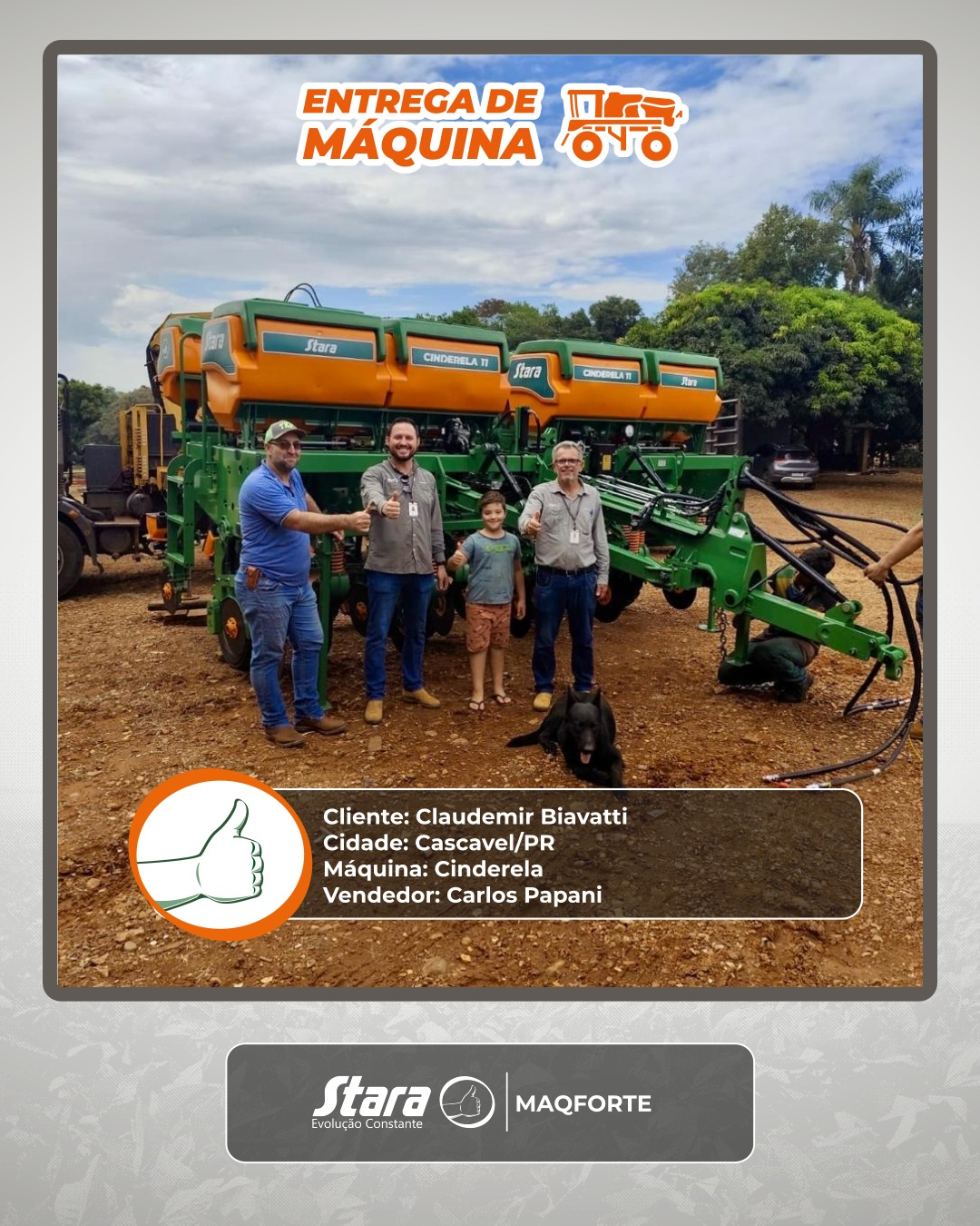Entrega de Máquina: Cinderela 10x50 para Claudemir Biavatti