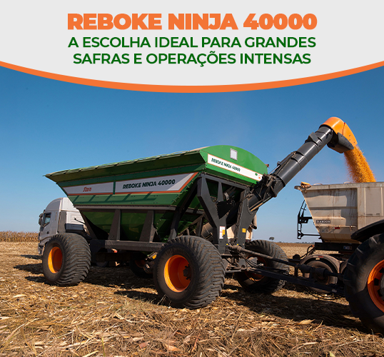 Reboke Ninja 40000: a escolha ideal para grandes safras e operações intensas