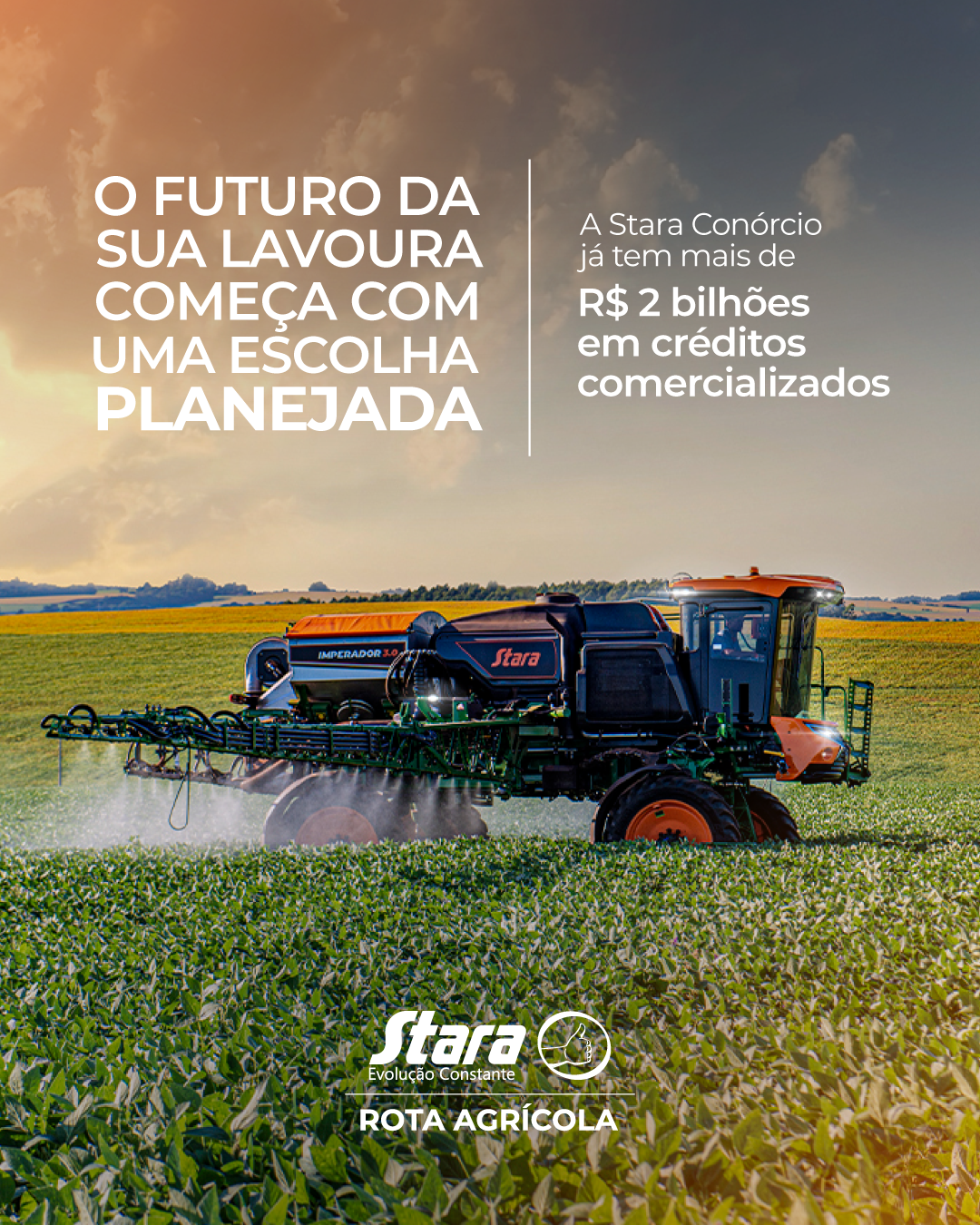 O FUTURO DA SUA LAVOURA COMEÇA COM UMA ESCOLHA BEM PLANEJADA