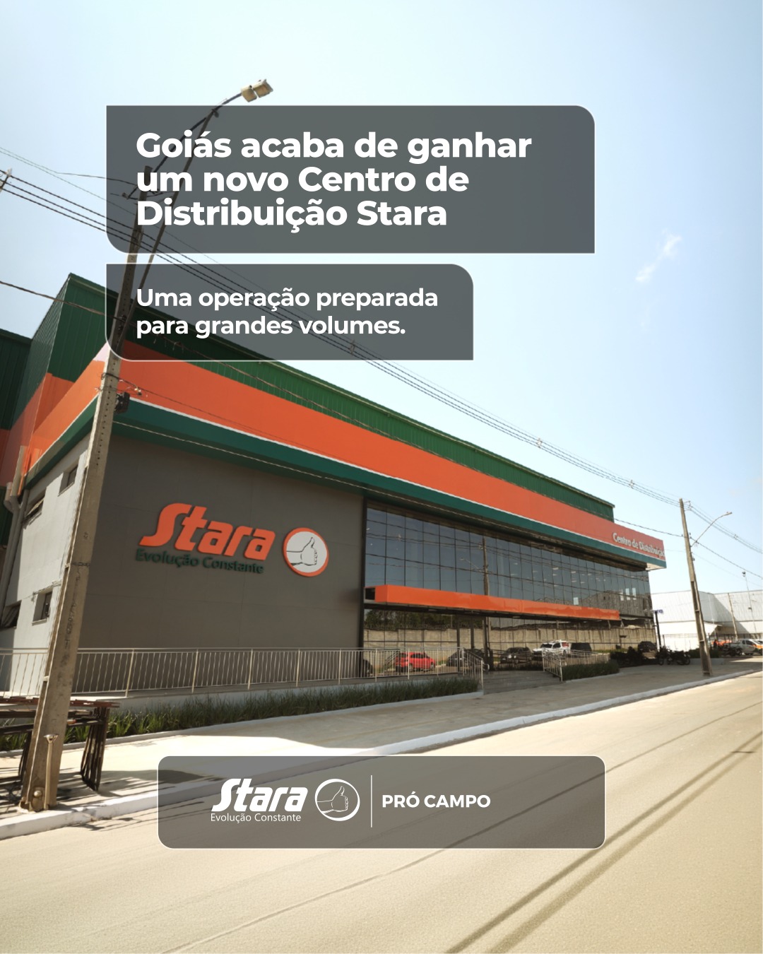 Goiás acaba de ganhar um novo Centro de Distribuição STARA