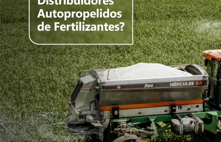 POR QUE UTILIZAR DISTRIBUIDORES AUTOPROPELIDOS DE FERTILIZANTES