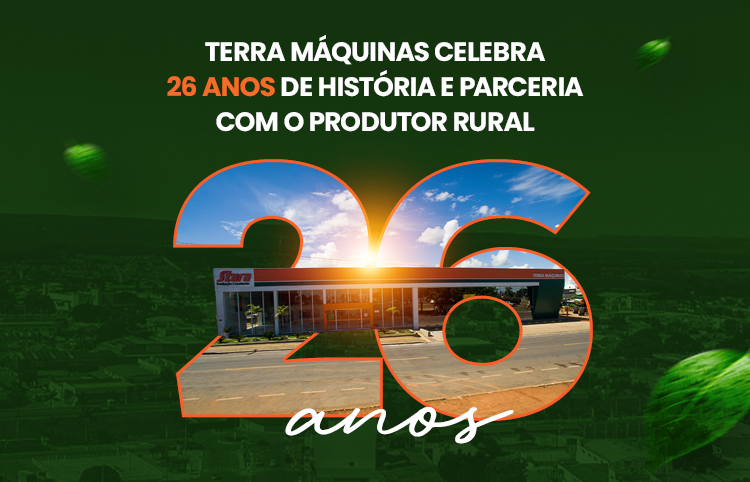 Terra Máquinas celebra 26 anos de história e parceria com o produtor rural