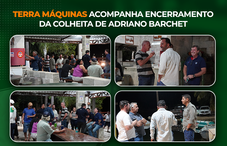 Terra Máquinas acompanha encerramento da colheita de Adriano Barchet
