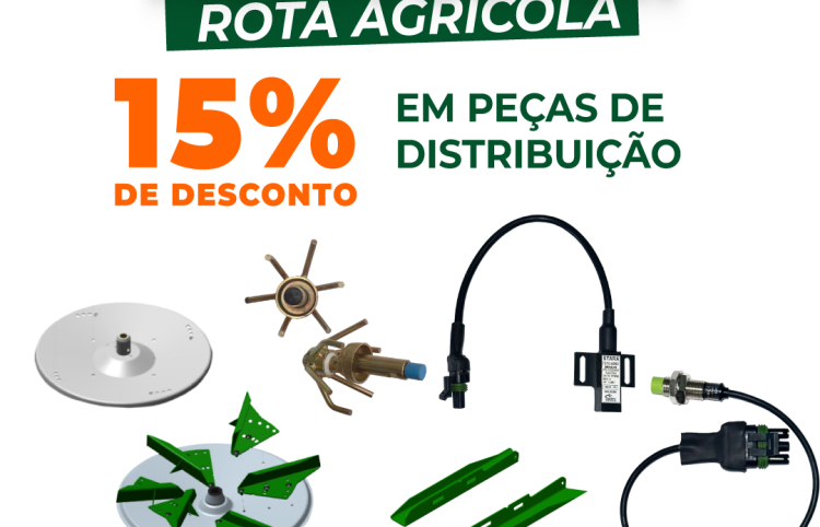 MÊS DO AGRICULTOR ROTA AGRÍCOLA: 15% DE DESCONTO EM PEÇAS DE DISTRIBUIÇÃO
