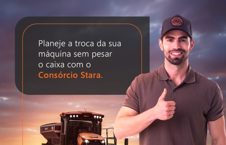 Consórcio Stara: planeje a próxima safra com mais tranquilidade