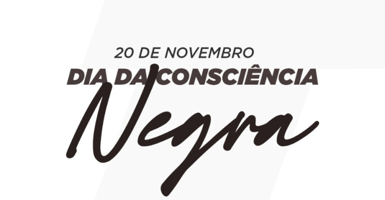 DIA DA CONSCIÊNCIA NEGRA