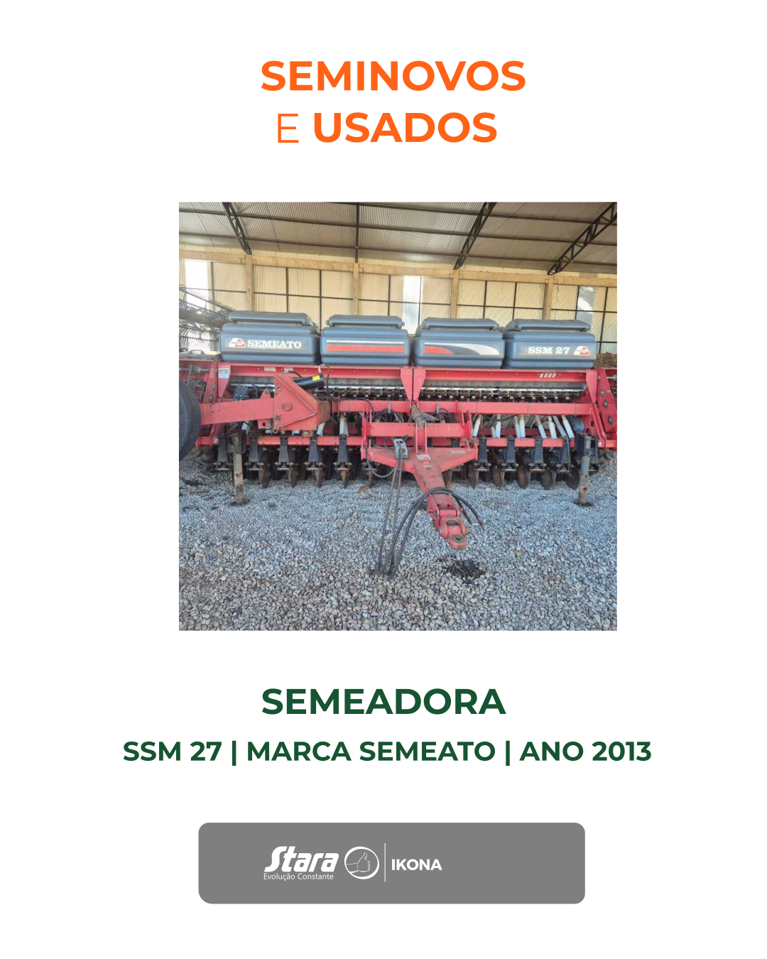 SEMEADORA ADUBADORA DE ARRASTO MODELO SSM 27, MULTIPLA